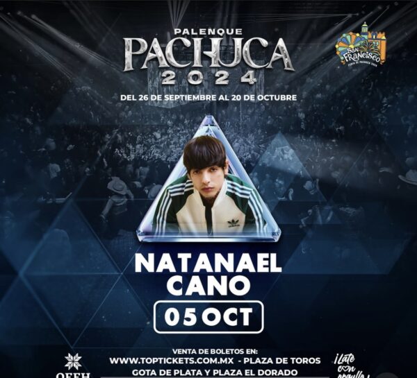 🚨 ULTIMOS BOLETOS 🚨 NATANAEL CANO Palenque de Pachuca, 5 de Octubre 2024