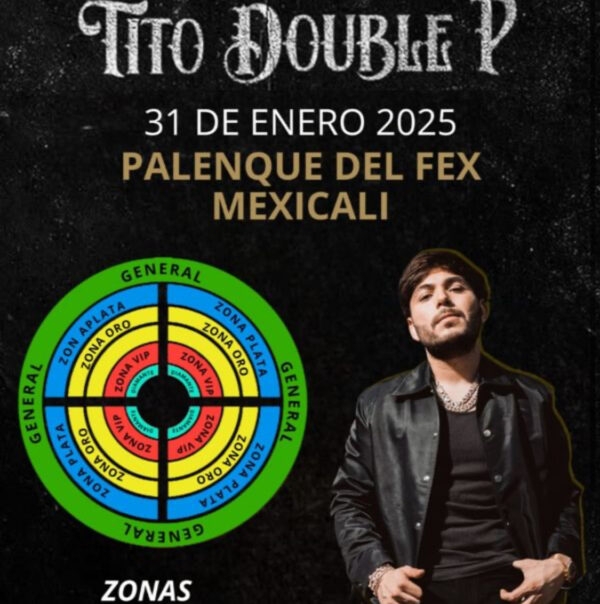 🚨ULTIMOS BOLETOS🚨 TITO DOUBLE P Palenque del Fex MEXICALI, 31 de Enero 2025 - Image 2