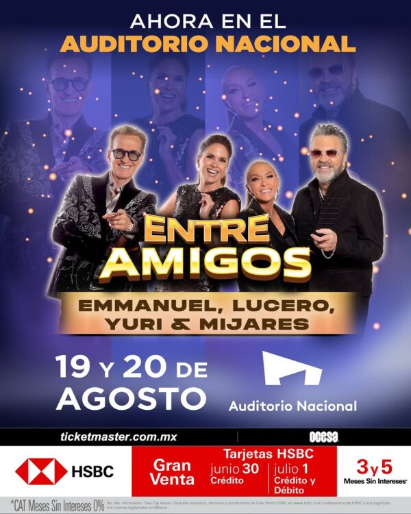ENTRE AMIGOS  Emmanuel, Lucero, Yuri & Mijares 19 de Agosto del 2025 Auditorio Nacional  CDMX  México
