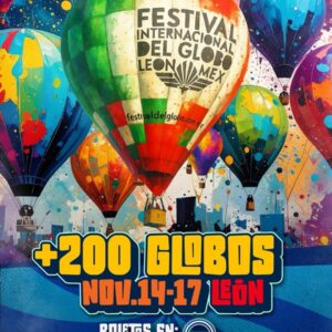 FESTIVAL INTERNACIONAL DEL GLOBO, 14 al 17 de Noviembre 2025, León México