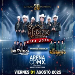 el trono de méxico gira 2025 viernes 01 agosto arena cdmx