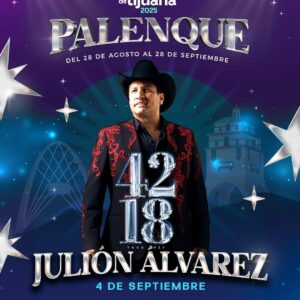 JULIÓN ALVAREZ, 04 de Septiembre 2025, Palenque Tijuana, Feria Nacional de Tijuana 2025