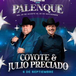 COYOTE & JULIO PRECIADO, 06 de Septiembre 2025, Palenque Tijuana, Feria Nacional de Tijuana 2025