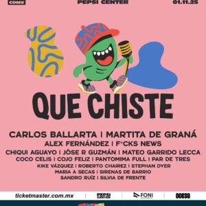 FESTIVAL DE COMEDIA  QUE CHISTE!   Sábado 1 de Noviembre del 2025  Pepsi Center WTC   CDMX México