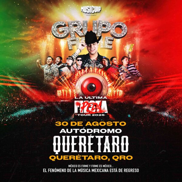 Grupo Firme  La Última Peda Tour 2025 en el Autódromo de Querétaro el 30 de agosto de 2025