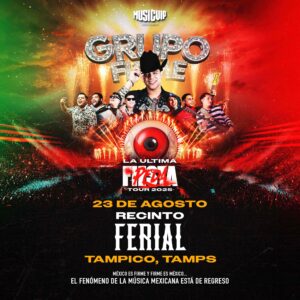 Grupo Firme – La Última Peda Tour 2025 en Tampico 23 de agosto