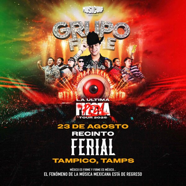 Grupo Firme – La Última Peda Tour 2025 en Tampico 23 de agosto