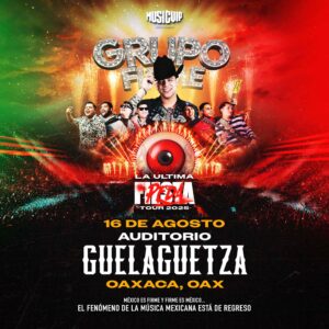 Grupo Firme Auditorio Guelaguetza 16 de ago 2025 LA ÚLTIMA PEDA TOUR 2025