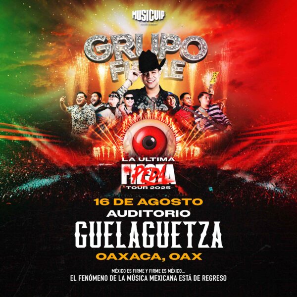 Grupo Firme Auditorio Guelaguetza 16 de ago 2025 LA ÚLTIMA PEDA TOUR 2025