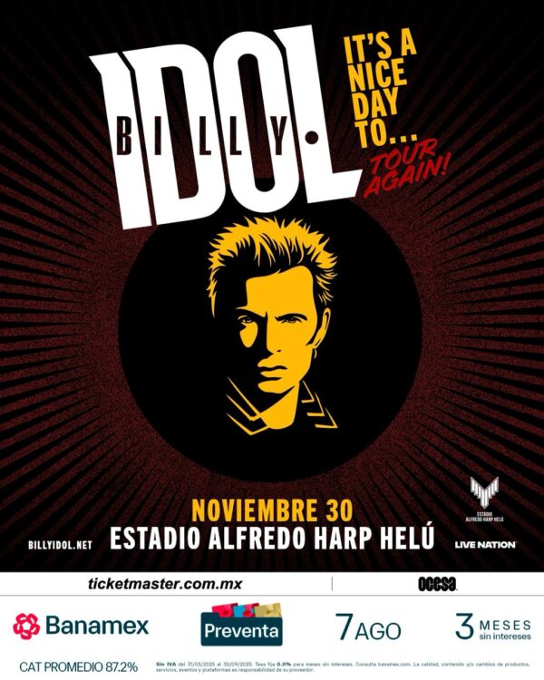 BILLY IDOL  IT'S A NICE DAY TO… TOUR AGAIN!  Domingo 30 de Noviembre del 2025  Estadio Alfredo Harp Helú  CDMX México