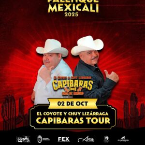 El Coyote y Chuy Lizárraga   02 de octubre de 2025  Palenque FEX – Mexicali, B.C.