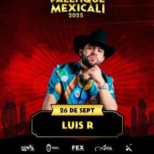 Luis R Conriquez, 26 de Septiembre 2025, Palenque Mexicali BAJA CALIFORNIA
