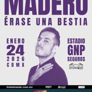 JOSÉ MADERO  ÉRASE UNA BESTIA  Sábado 24 de Enero del 2026 Estadio GNP Seguros  CDMX México