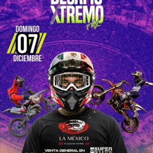 DESAFIO EXTREMO FMX, 07 diciembre 2025, Plaza de Toros La México CDMX