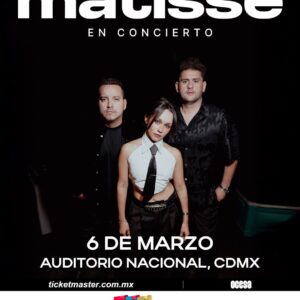 MATISSE 6 de Marzo del 2026  Auditorio Nacional