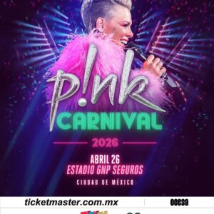 P!NK  CARNIVAL TOUR  Domingo 26 de Abril del 2026  Estadio GNP Seguros