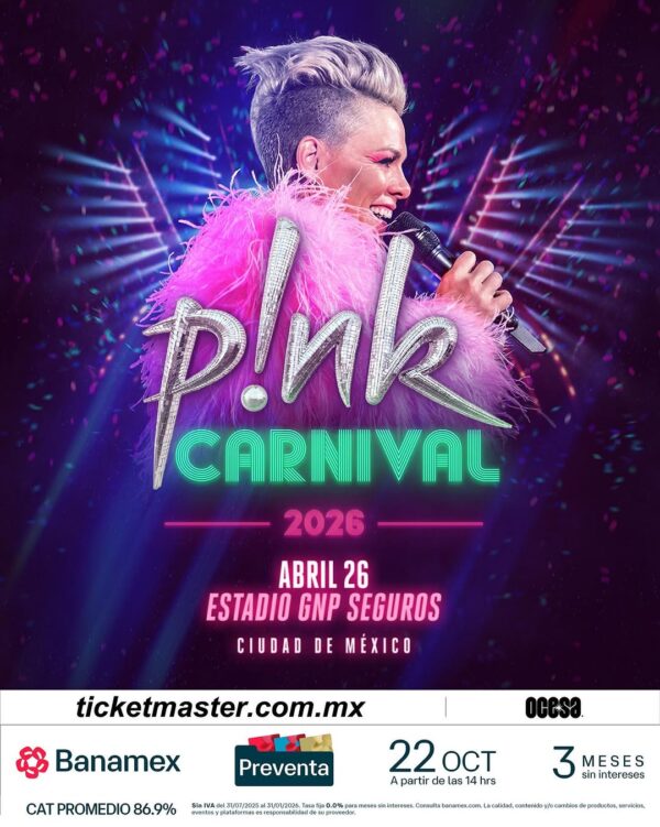 P!NK  CARNIVAL TOUR  Domingo 26 de Abril del 2026  Estadio GNP Seguros