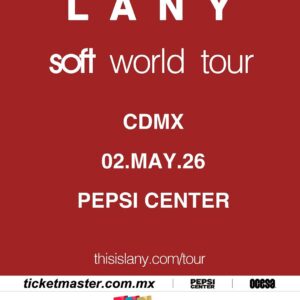 LANY  SOFT WORLD TOUR   Sábado 2 de Mayo del 2026   Pepsi Center WTC   CDMX  México
