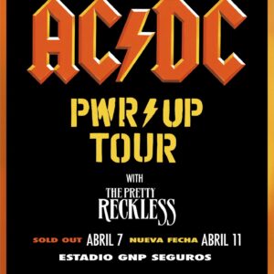 ACDC PWR UP TOUR, 07 de Abril 2025, Estadio GNP CDMX