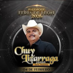 CHUY LIZARRAGA, 04 de Febrero del 2026, Palenque León LEON