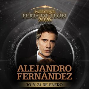 ALEJANDRO FERNANDEZ, 31 de enero del 2026, Palenque León LEON