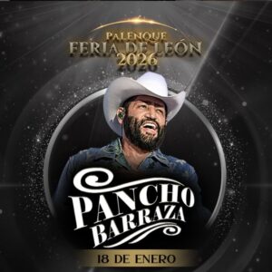PANCHO BARRAZA, 18 de Enero del 2026, Palenque León LEON
