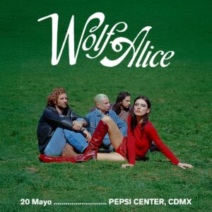 WOLF ALICE 🐺 THE CLEARING TOUR 🗓️ Miércoles 20 de Mayo del 2026 🗓️ 🏟️ Pepsi Center WTC 🏟️ 📍 CDMX  📍 🇲🇽 México 🇲🇽