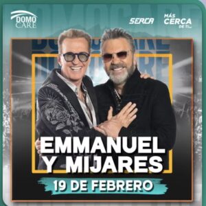 Emmanuel y Mijares 19 Febrero en Domo Care
