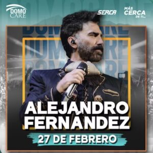 Alejandro Fernandez Domo Care 27 de Febrero