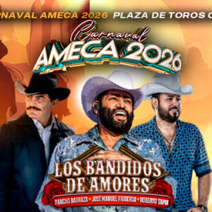 LOS BANDIDOS DE AMORES - CARNAVAL AMECA 2026 Ameca, JALISCO- 17 de febrero del 2026 a las 20:00