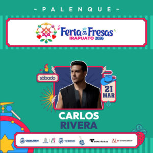 Carlos Rivera-feria De Las Fresas Irapuato 21 Marzo 2026 Boletos