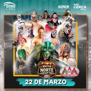 Lucha Libre AAA Ruta Norte en Domo Care - 22 de Marzo