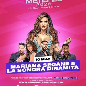 Mariana Seoane y La Sonora Dinamica 10 de Mayo  Palenque Metepec 2026