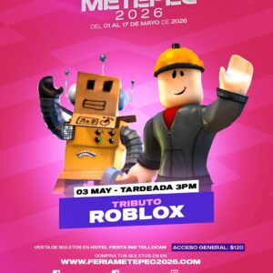 Roblox 03 de mayo  Palenque Metepec 2026