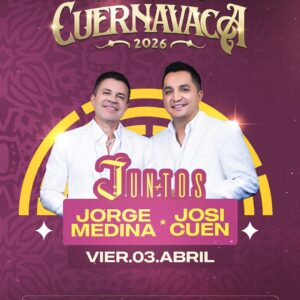 Juntos – Jorge Medina & Josi Cuén – 3 abril Palenque Cuernavaca 2026