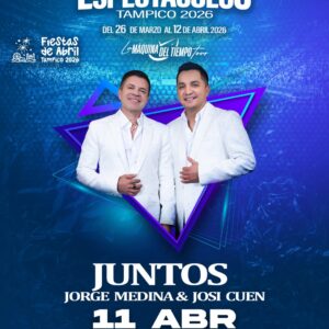 JUNTOS  Jorge Medina & Josi Cuen  11 abril 2026 Epectaculos Tampico Fiestas-De Abril 2026