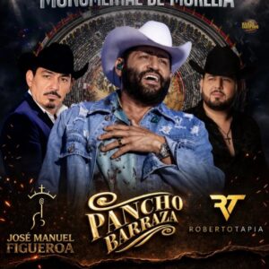 PANCHO BARRAZA - “Los Bandidos de Amores” Plaza de Toros Monumental de Morelia Sábado 30 de mayo de 2026