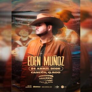 Boletos Edén Muñoz Plaza de Toros Cancún 24 de Abril 2026