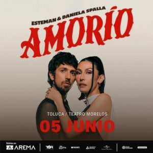 Esteman & Daniela Spalla AMORMIO 5 JUNIO 2026 TOLUCA