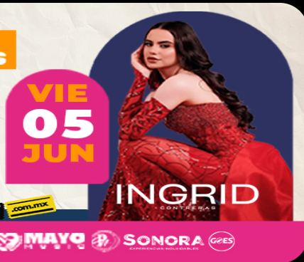 INGRID CONTRERAS 05 DE JUNIO EXPLANADA DE LA FERIA Navojoa, SONORA