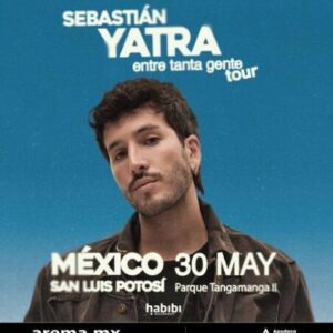Sebastián Yatra 30 MAYO 2026  San Luis Potosí Parque Tangamanga II