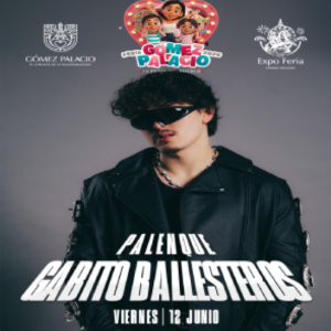 Gabito Ballesteros 12 Junio 2026 Expo Feria Gómez Palacio